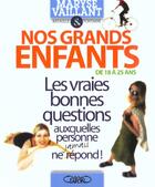 Couverture du livre « Nos Grands-Enfants 18-25 Ans ; Les Vraies Bonnes Questions Auxquelles Personne Jamais Ne Repond » de Maryse Vaillant aux éditions Michel Lafon