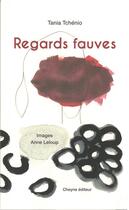 Couverture du livre « Regards fauves » de Anne Leloup et Tania Tchenio aux éditions Cheyne
