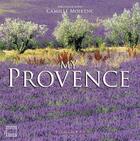 Couverture du livre « My provence » de Camille Moirenc aux éditions Equinoxe