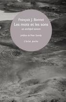 Couverture du livre « Les mots et les sons : un archipel sonore » de Francois J. Bonnet aux éditions Eclat