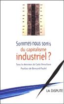Couverture du livre « Sommes-nous sortis du capitalisme industriel ? » de Carlo Vercellone aux éditions Dispute
