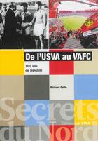 Couverture du livre « De l'USVA au VAFC ; 100 ans de passion » de Richard Gotte aux éditions La Voix Du Nord