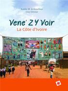 Couverture du livre « Vene' z y voir ; la Côte d'Ivoire » de Uwe Ommer et Kaidin M. Le Houelleur aux éditions Nei