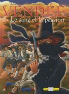 Couverture du livre « La Vendée t.1 ; le sang et la passion » de Th Jigourel & G. Cla aux éditions Communication Presse Edition