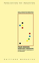 Couverture du livre « Pour innover, modéliser l'imaginaire » de Pierre Musso et Stephanie Coiffier et Jean-Francois Lucas aux éditions Manucius