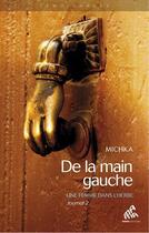 Couverture du livre « De la main gauche - journal t.2 ; une femme reverdit » de Michka aux éditions Mama Editions