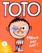 Couverture du livre « Toto le super-zéro ! T.9 ; même pas mal ! » de Serge Bloch et Franck Girard aux éditions Tourbillon