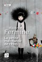 Couverture du livre « La petite marchande de rêves » de Maxence Fermine aux éditions Editions De La Loupe