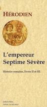 Couverture du livre « Histoire romaine t.2 et t.3 ; l'empereur Septime Sévère (193-211) » de Herodien aux éditions Paleo