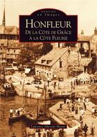 Couverture du livre « Honfleur : de la côte de Grâce à la côte Fleurie » de Laurence Abensur-Hazan aux éditions Editions Sutton