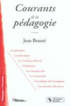 Couverture du livre « Courants de la pedagogie (5e édition) » de Jean Beaute aux éditions Chronique Sociale
