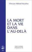 Couverture du livre « La mort et la vie dans l'au-delà » de Omraam Mikhael Aivanhov aux éditions Prosveta