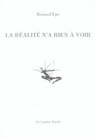 Couverture du livre « La Realite N'A Rien A Voir » de Renaud Ego aux éditions Castor Astral