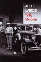 Couverture du livre « Willy melodia » de Alfio Caruso aux éditions Liana Levi