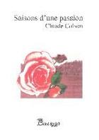 Couverture du livre « Saisons d'une passion » de Claude Colson aux éditions Chloe Des Lys