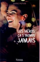 Couverture du livre « Les héros, ça s'trompe jamais t.3 » de Marie Potvin aux éditions Kennes Editions