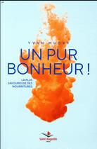 Couverture du livre « Un pur bonheur ! la plus savoureuse des nourritures » de Yvan Mudry aux éditions Saint Augustin