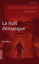 Couverture du livre « La nuit démasque » de Stanley Pean aux éditions La Courte Echelle