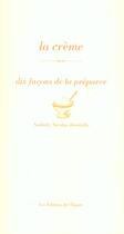 Couverture du livre « Dix façons de le préparer : la crème » de Nathaly Nicolas-Fanniello aux éditions Les Editions De L'epure