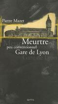 Couverture du livre « Meurtre peu conventionnel gare de Lyon » de Pierre Mazet aux éditions Elytis