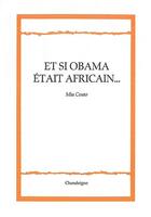 Couverture du livre « Et si Obama était africain... » de Mia Couto aux éditions Chandeigne