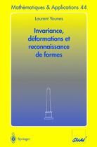 Couverture du livre « Invariance, déformations et reconnaissance des formes » de Laurent Younes aux éditions Springer Verlag