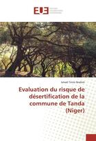 Couverture du livre « Evaluation du risque de desertification de la commune de tanda (niger) » de Ibrahim Ismael aux éditions Editions Universitaires Europeennes