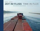 Couverture du livre « Zeit im fluss -time in flux - mit dem containerschiff von basel nach rotterdam - from basel to rotte » de Fischer/Theil aux éditions Benteli