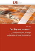 Couverture du livre « Des figures sonores? » de Frey Aline aux éditions Editions Universitaires Europeennes