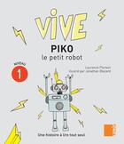 Couverture du livre « Vive Piko le petit robot » de Laurence Pierson et Jonathan Blezard aux éditions Samir