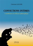 Couverture du livre « Convictions intimes : contribution à la réflexion philosophique » de Christian Laugier aux éditions Verone