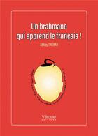 Couverture du livre « Un brahmane qui apprend le français ! » de Abhay Tikekar aux éditions Verone