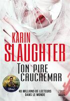 Couverture du livre « Ton pire cauchemar » de Karin Slaughter aux éditions Harpercollins