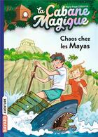 Couverture du livre « La cabane magique Tome 48 : chaos chez les Mayas » de Mary Pope Osborne aux éditions Bayard Jeunesse