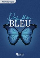 Couverture du livre « Papillon Bleu : Histoire d'une souffrance entre déni et bienveillance » de Charlotte Charlotte aux éditions Bookelis