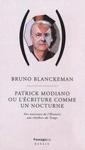 Couverture du livre « Patrick Modiano ou l'écriture comme un nocturne ; des noirceurs de l'histoire aux ténèbres du temps » de Bruno Blanckeman aux éditions Passage(s)