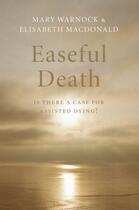 Couverture du livre « Easeful Death: Is there a case for assisted dying? » de Elisabeth Macdonald aux éditions Oup Oxford