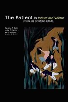 Couverture du livre « The Patient as Victim and Vector: Ethics and Infectious Disease » de Smith Charles B aux éditions Oxford University Press Usa