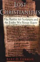 Couverture du livre « Lost Christianities: The Battles for Scripture and the Faiths We Never » de Bart D. Ehrman aux éditions Oxford University Press Usa
