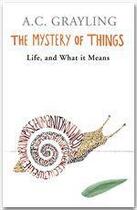 Couverture du livre « The Mystery of Things » de A. C. Grayling aux éditions Weidenfeld & Nicolson