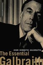 Couverture du livre « The Essential Galbraith » de John Kenneth Galbraith aux éditions Houghton Mifflin Harcourt