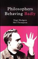 Couverture du livre « Philosophers Behaving Badly » de Mel Thompson aux éditions Owen Peter Publishers