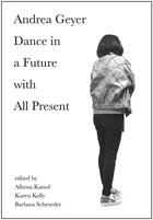 Couverture du livre « Andrea geyer dance in a future with all present » de Geyer Andrea aux éditions Dap Artbook