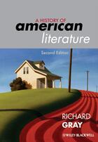 Couverture du livre « A History of American Literature » de Richard Gray aux éditions Wiley-blackwell