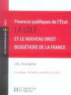 Couverture du livre « Finances publiques de l'état ; la lolf et le nouveau droit budgétaire de la france » de Joel Mekhantar aux éditions Hachette Education