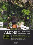 Couverture du livre « Jardins à la verticale & murs végétaux » de Agnes Guillaumin aux éditions Hachette Pratique