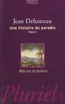 Couverture du livre « Mille Ans De Bonheur » de Delumeau-J aux éditions Pluriel