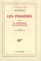 Couverture du livre « Les possédés ; la confession de Stavroguine » de Fedor Mikhailovitch Dostoievski aux éditions Gallimard