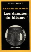 Couverture du livre « Les damnés du bitume » de Richard Stevenson aux éditions Gallimard