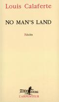 Couverture du livre « No man's land » de Louis Calaferte aux éditions Gallimard